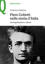 Piero Gobetti nella storia d’Italia. Una biografia politica e culturale