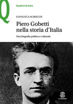Piero Gobetti nella storia d'Italia. Una biografia politica e culturale