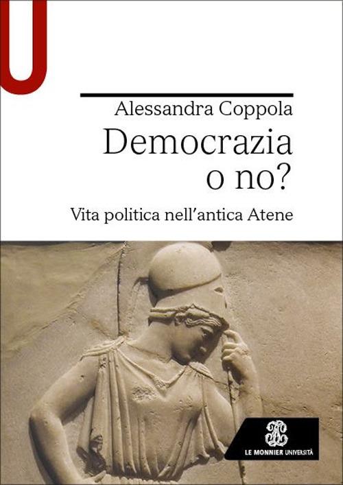 Democrazia o no? Vita politica nell’antica Atene - Alessandra Coppola - copertina