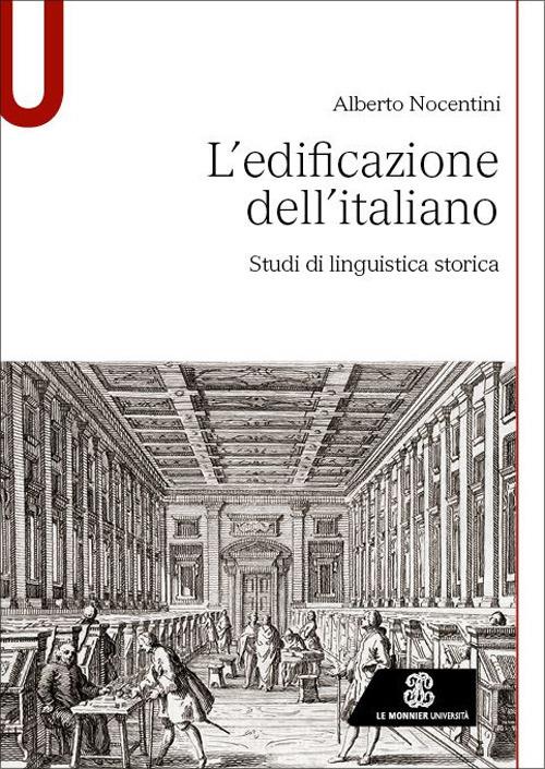 L'edificazione dell'italiano. Studi di linguistica storica - Alberto Nocentini - copertina