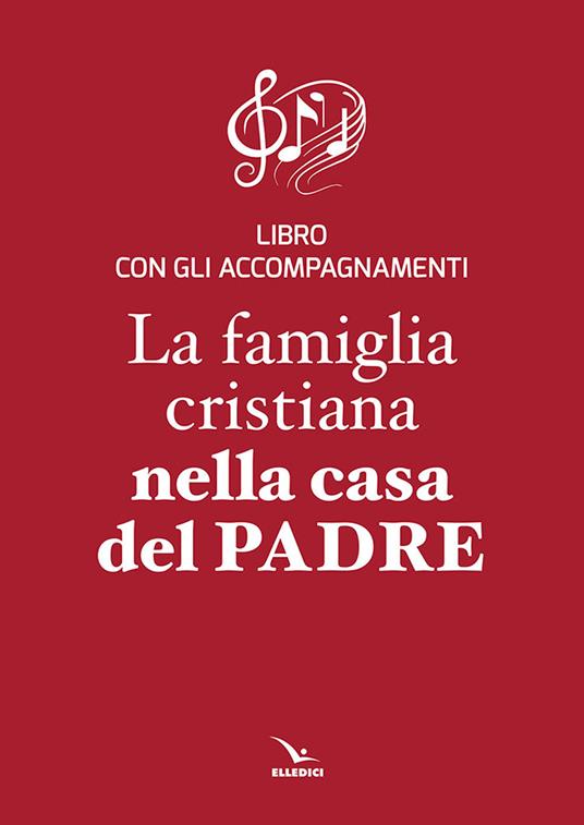 La famiglia cristiana nella casa del Padre. Repertorio di canti per la liturgia. Libretto per i fedeli. Ediz. plastificata - copertina