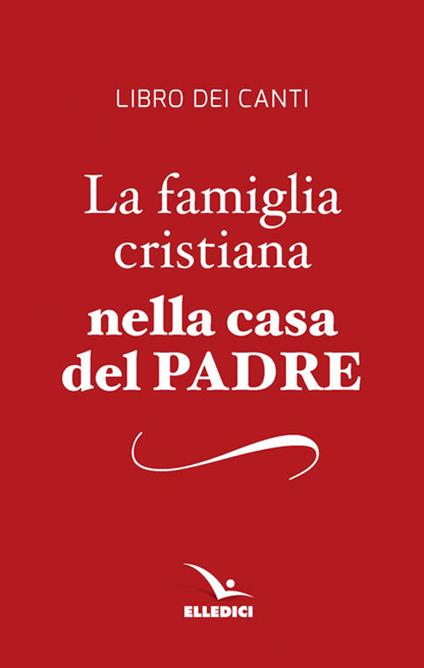 La famiglia cristiana nella casa del Padre. Repertorio di canti per la liturgia. Libretto per i fedeli - copertina