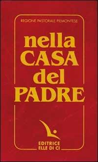 Nella casa del Padre. Repertorio di canti per la liturgia. Libretto per i fedeli - copertina