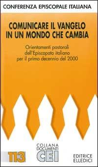 Comunicare il Vangelo in un mondo che cambia. Orientamenti pastorali dell'episcopato italiano per il primo decennio del 2000 - copertina