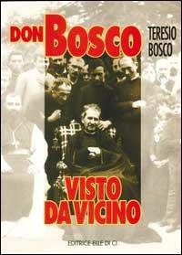 Don Bosco visto da vicino - Teresio Bosco - copertina