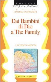 Dai Bambini di Dio a The family - J. Gordon Melton - copertina