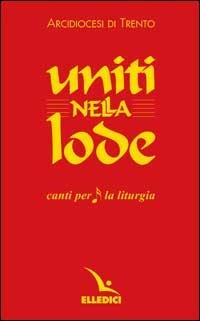 Uniti nella lode. Canti per la liturgia. Libretto - copertina