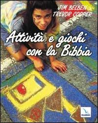 Attività e giochi con la Bibbia - Jim Belben,Trevor Cooper,Trevor Cooper - copertina