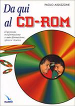 Da qui al CD-ROM. L'ipertesto tra formazione e auto-formazione, gioco e ricerca