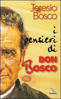 I pensieri di don Bosco - Teresio Bosco - copertina
