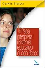 Il papa interpreta il sistema educativo di don Bosco