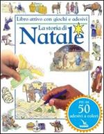 La storia di Natale. Libro attivo con giochi e adesivi
