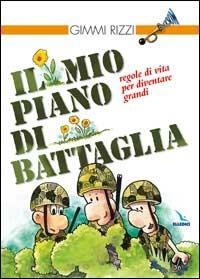 Il mio piano di battaglia. Regole di vita per diventare grandi - Gimmi Rizzi - copertina