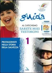 Progetto Magnificat. Guida al catechismo «Sarete miei testimoni». Vol. 1: Protagonisti nella storia della salvezza - Anna Peiretti,Monica Cusino,Andrea Fontana - copertina