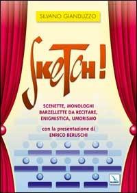 Sketch! Scenette, monologhi, barzellette da recitare, enigmistica, umorismo - Silvano Gianduzzo - copertina