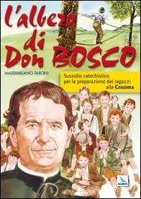 L'albero di Don Bosco. Sussidio catechistico in preparazione alla Cresima - Massimiliano Taroni - copertina