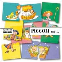 Piccoli ma.... Cartoncino pieghevole - Claire Musatti - copertina