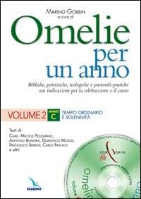 Omelie per un anno. Bibliche, patristiche, teologiche e pastorali-pratiche con indicazioni per la celebrazione e il canto. Anno C. Vol. 2 - Michele Pellegrino,Antonio Bonora,Domenico Mosso - copertina