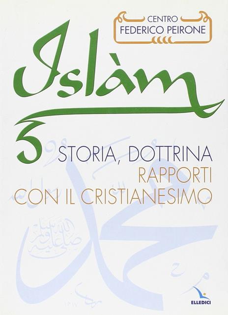 L'Islàm. Storia, dottrina, rapporti con il cristianesimo - 2