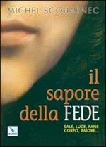 Il sapore della fede. Sale, luce, pane, corpo, amore...