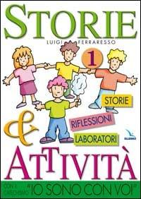 Storie & attività con il catechismo «Io sono con voi». Vol. 1 - Luigi Ferraresso - copertina