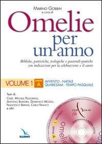 Omelie per un anno. Bibliche, patristiche, teologiche e pastorali-pratiche con indicazioni per la celebrazione e il canto. Anno «A». Vol. 1 - Michele Pellegrino,Antonio Bonora,Domenico Mosso - copertina