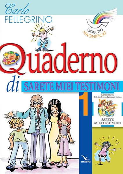 Progetto Magnificat. Quaderno di «Sarete miei testimoni». Vol. 1 - Carlo Pellegrino - copertina