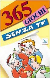 365 giochi senza TV - Steve Bennett,Ruth Loetterle Bennett,Ruth Loetterle Bennett - copertina