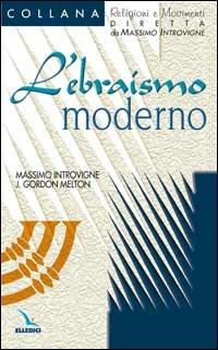 L'ebraismo moderno - Massimo Introvigne,J. Gordon Melton,Melton Gordon - copertina
