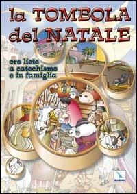 La tombola di Natale. Ore liete a catechismo e in famiglia - Franca Vitali - copertina