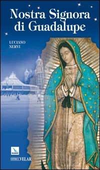 Nostra Signora di Guadalupe. Madre delle Americhe - Luciano Nervi - copertina