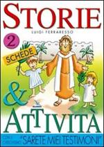 Storie e attività con il catechismo «Sarete miei testimoni». Vol. 2: Le schede