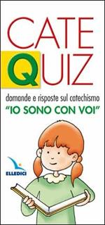 Catequiz. Vol. 1: Domande e risposte sul catechismo «Io sono con voi»