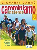 Camminiamo insieme. Corso di religione cattolica. Per la Scuola media. Vol. 2