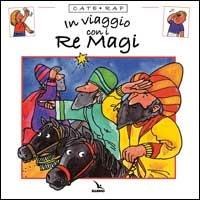 Cate rap. Vol. 1: In viaggio con i Re Magi - Stephanie Jeffs,Chris Saunderson - copertina