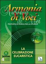 Armonia di voci (2006). Con CD Audio. Vol. 4: La celebrazione eucaristica