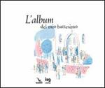 L' album del mio battesimo