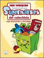 Supermarket del catechista. Come reinventare il catechismo. Ediz. illustrata