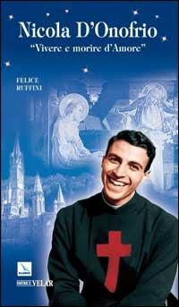 Nicola D'Onofrio. «Vivere e morire d'amore» - Felice Ruffini - copertina