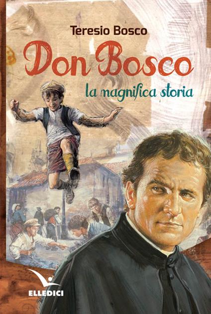 Don Bosco. La magnifica storia - Teresio Bosco - copertina