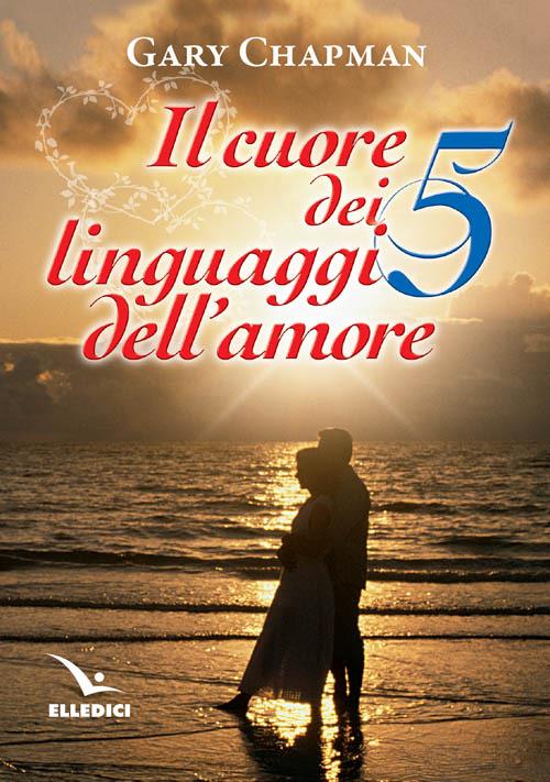 Il cuore dei cinque linguaggi dell'amore. Ediz. bilingue - Gary Chapman - copertina