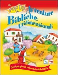 Avventure bibliche tridimensionali. Con i più piccoli nel mondo della Bibbia. Ediz. illustrata - Tim Dowley - copertina