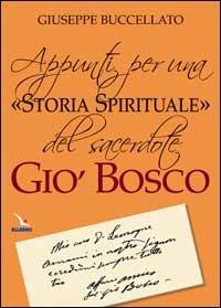 Appunti per una «storia spirituale» del sacerdote Giò Bosco - Giuseppe Buccellato - copertina