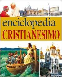 Enciclopedia del cristianesimo: Conoscere Gesù-Conoscere i cristiani - Lois Rock,David Self,David Self - copertina
