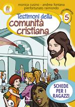 Progetto Emmaus. Catecumenato. Vol. 5: Testimoni della comunità cristiana. Schede per i ragazzi.