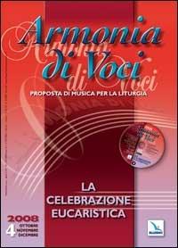 Armonia di voci (2008). Con CD Audio. Vol. 4: La celebrazione eucaristica - copertina