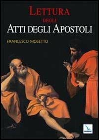 Lettura degli Atti degli Apostoli - Francesco Mosetto - copertina