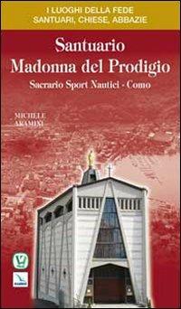 Santuario Madonna del Prodigio. Sacrario Sport Nautici Como - Michele Aramini - copertina