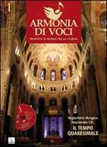 Repertorio liturgico nazionale CEI: il tempo quaresimale. Armonia di voci, n. 1 gennaio-febbraio-marzo 2010. Con CD Audio. Vol. 1