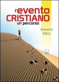 L'evento cristiano. Un percorso - Antonio Meli - copertina
